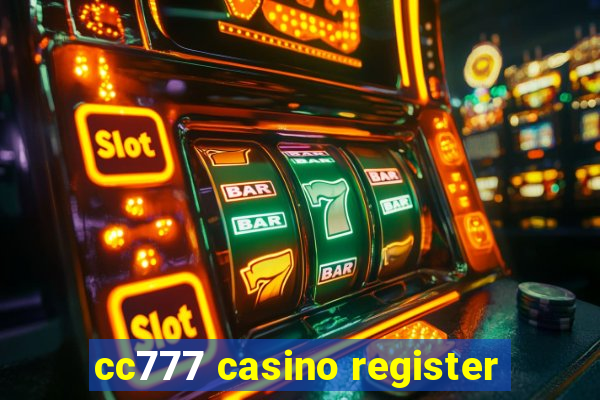 cc777 casino register